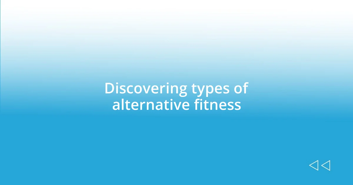 Discovering types of alternative fitness