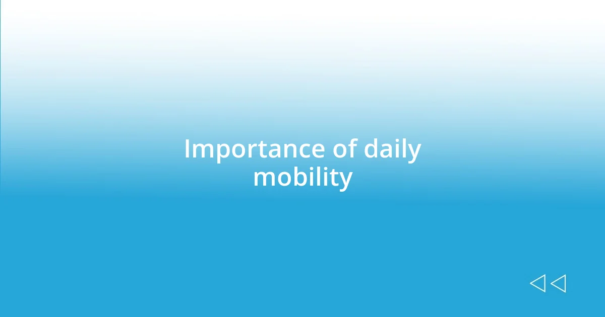 Importance of daily mobility