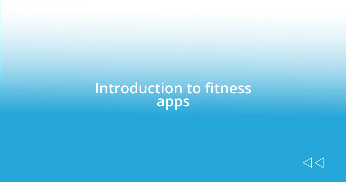 Introduction to fitness apps