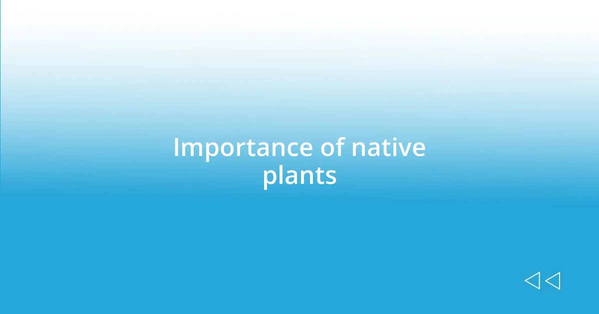 Importance of native plants