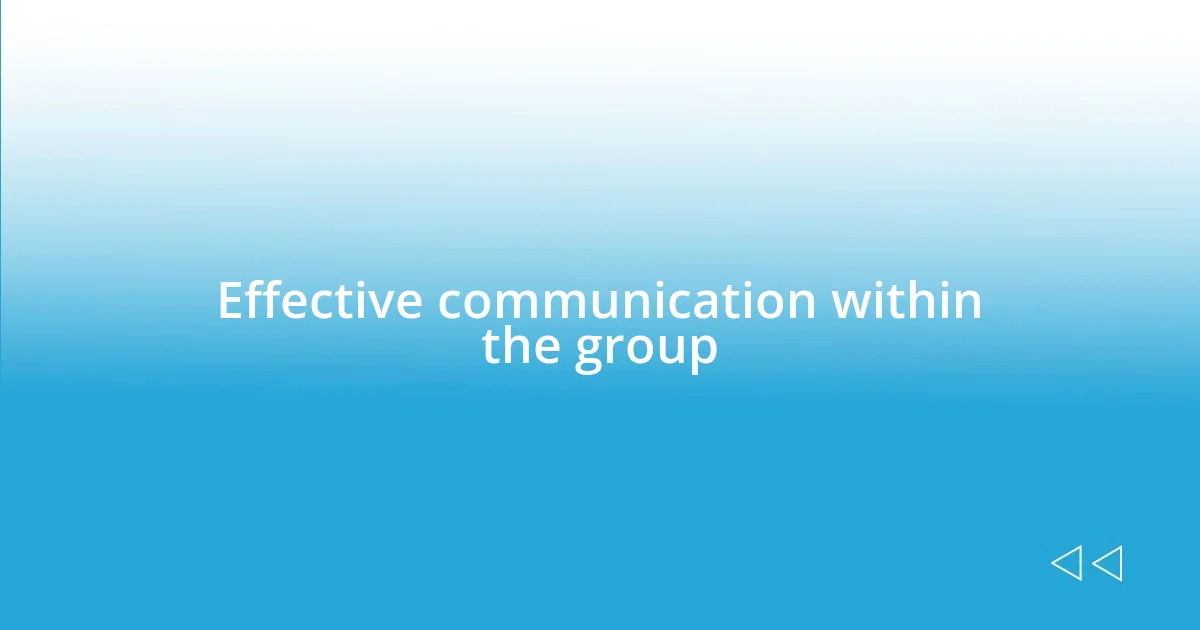 Effective communication within the group