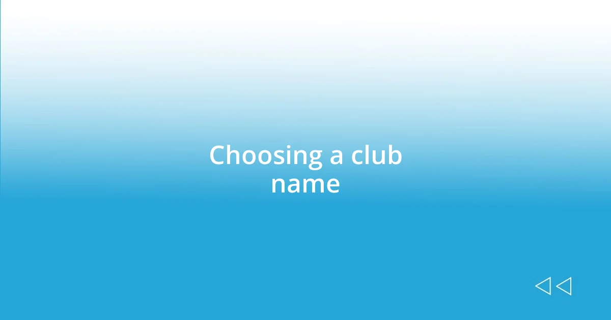 Choosing a club name