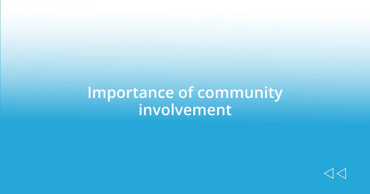 Importance of community involvement