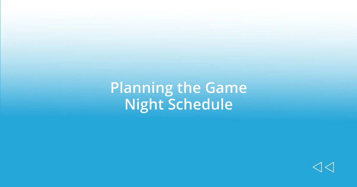 Planning the Game Night Schedule