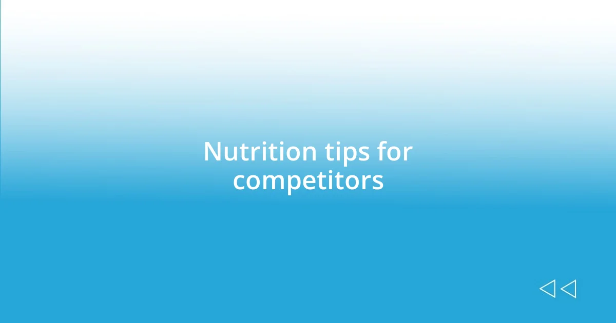 Nutrition tips for competitors