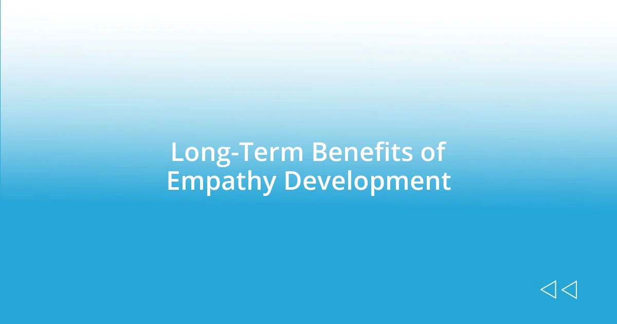 Long-Term Benefits of Empathy Development