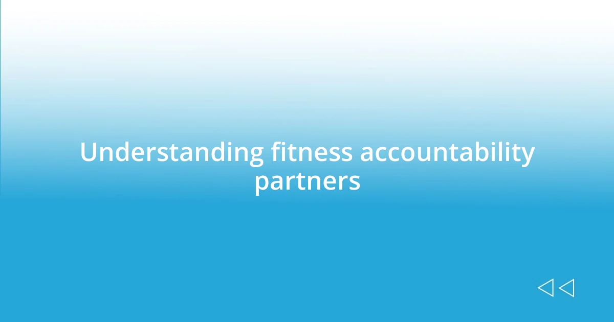 Understanding fitness accountability partners