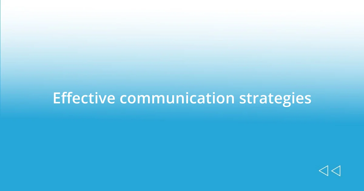 Effective communication strategies