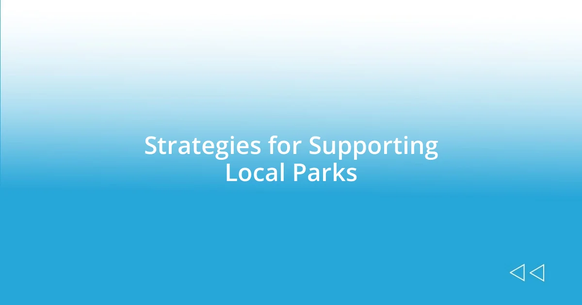 Strategies for Supporting Local Parks