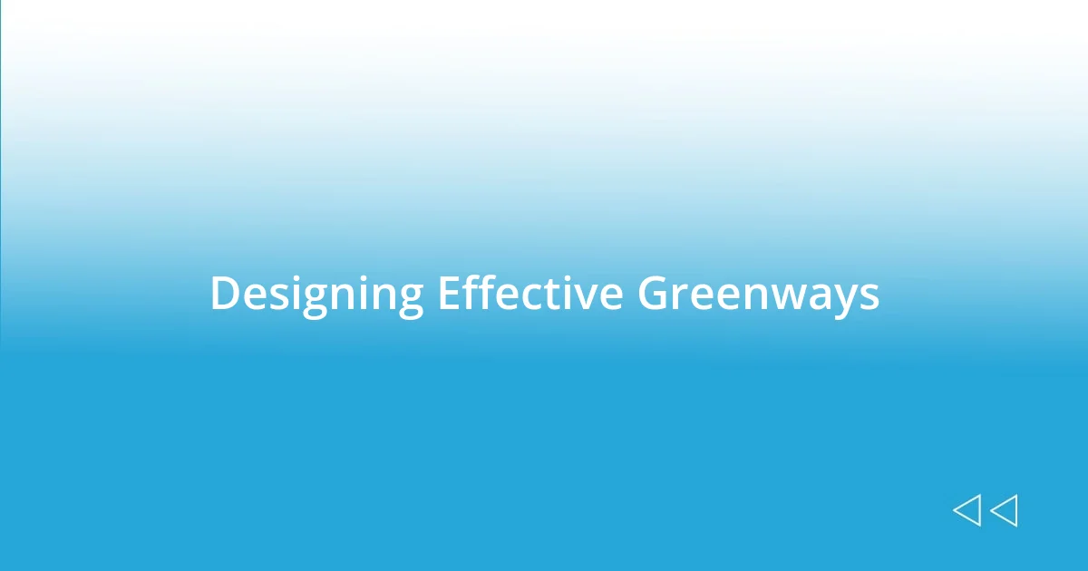 Designing Effective Greenways