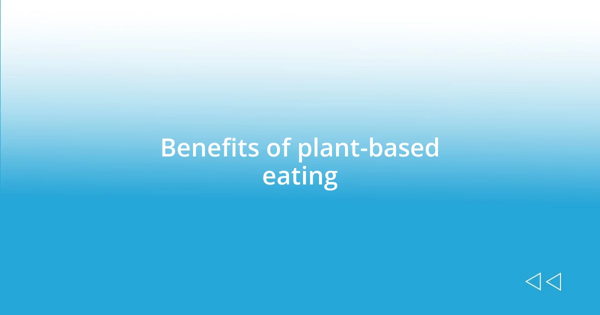 Benefits of plant-based eating