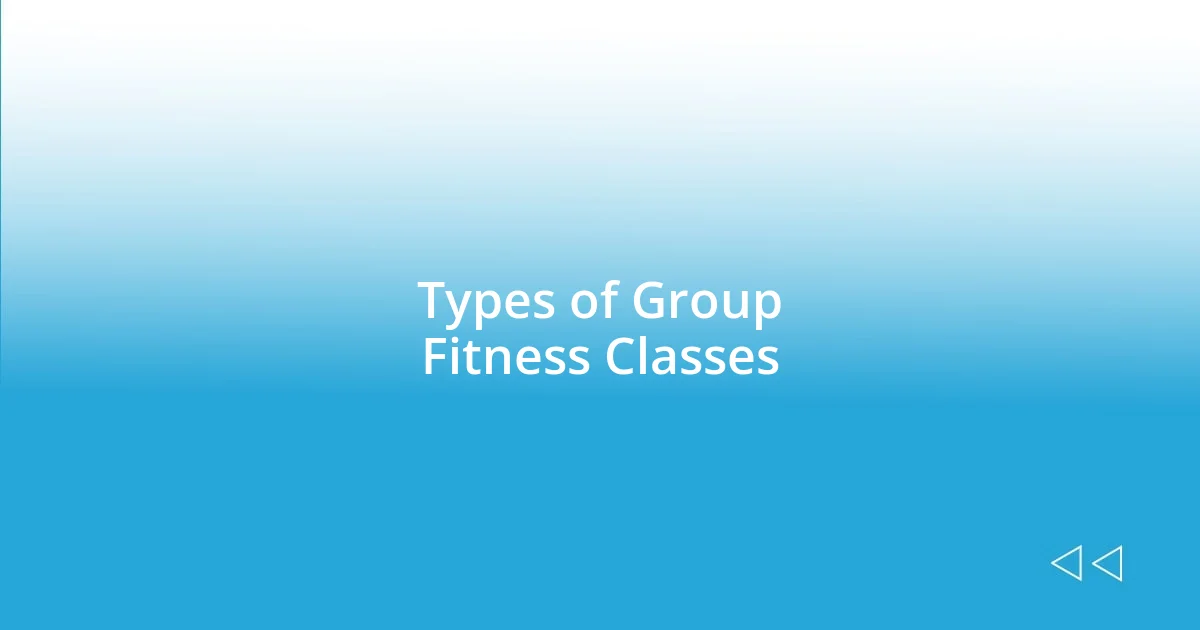 Types of Group Fitness Classes