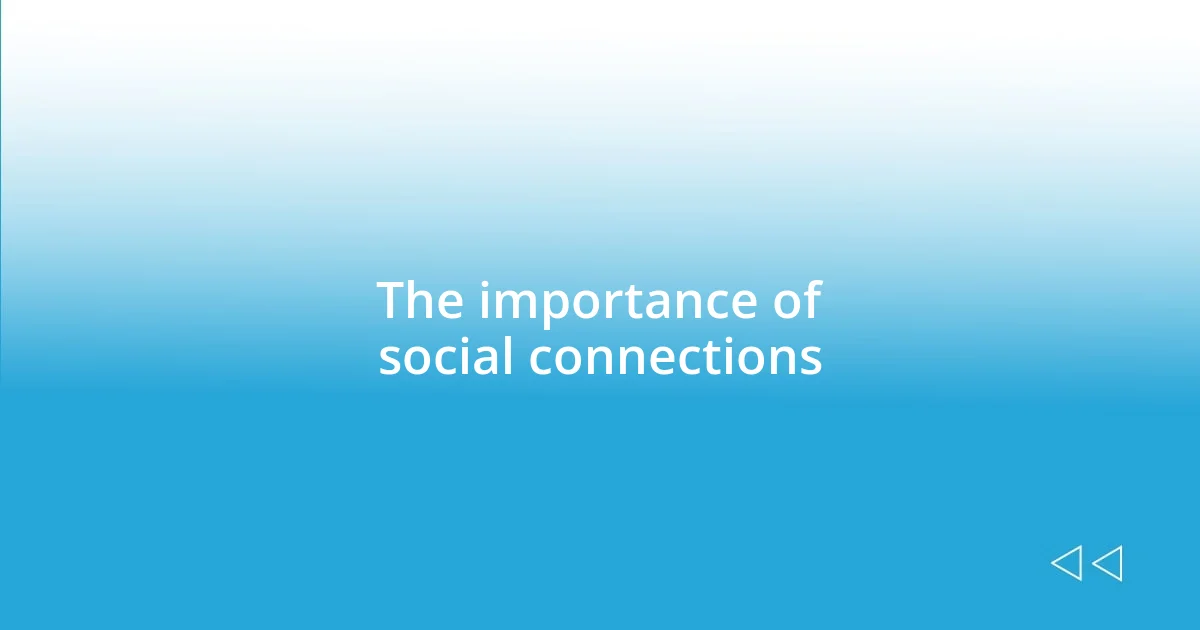 The importance of social connections