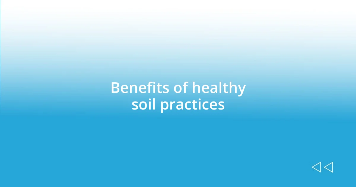 Benefits of healthy soil practices