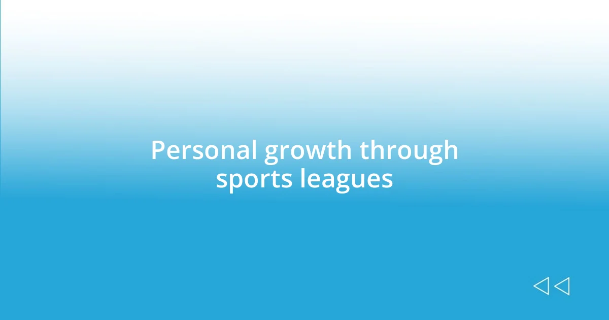 Personal growth through sports leagues