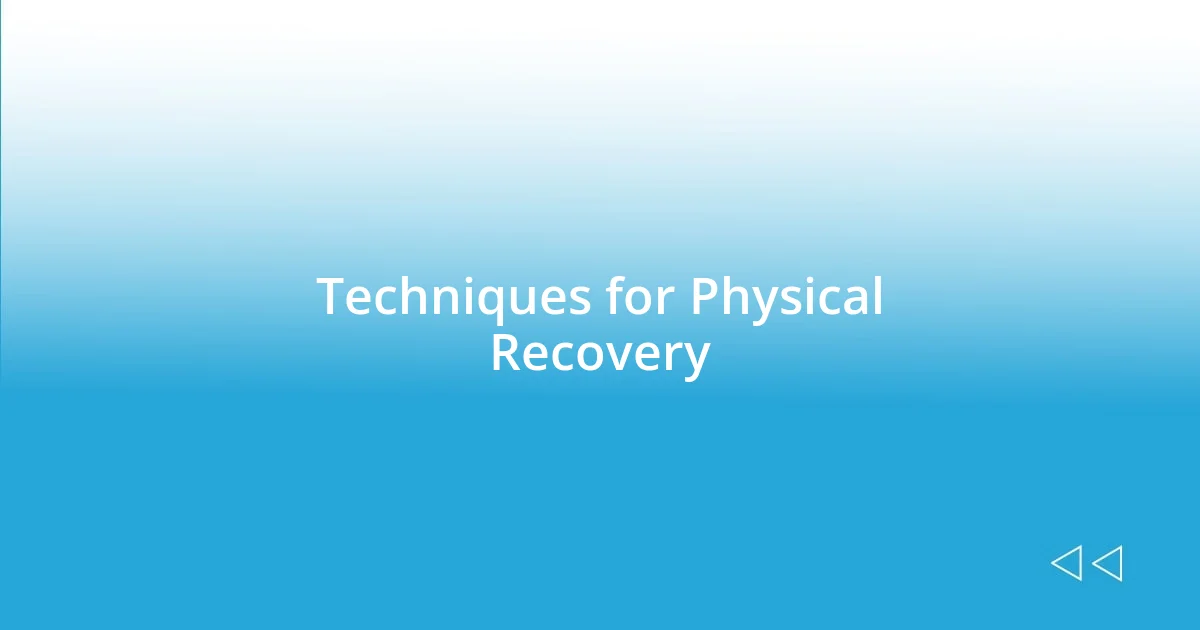 Techniques for Physical Recovery