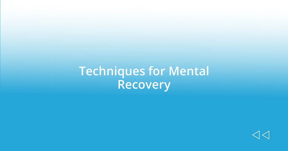 Techniques for Mental Recovery