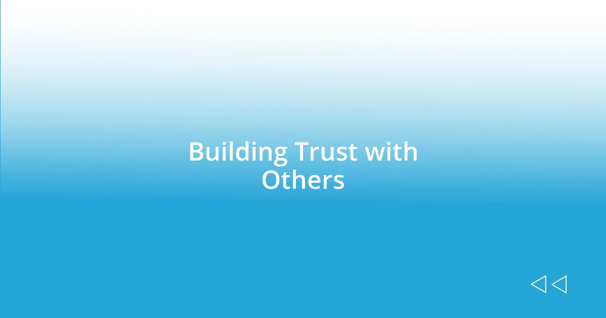 Building Trust with Others