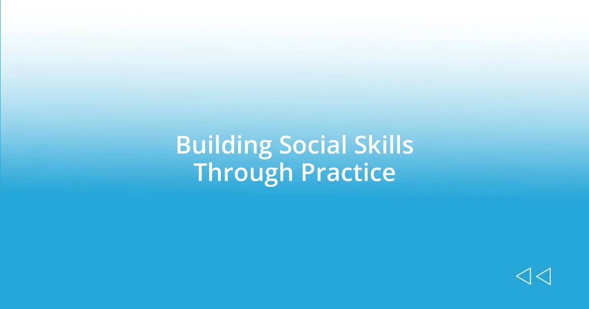 Building Social Skills Through Practice