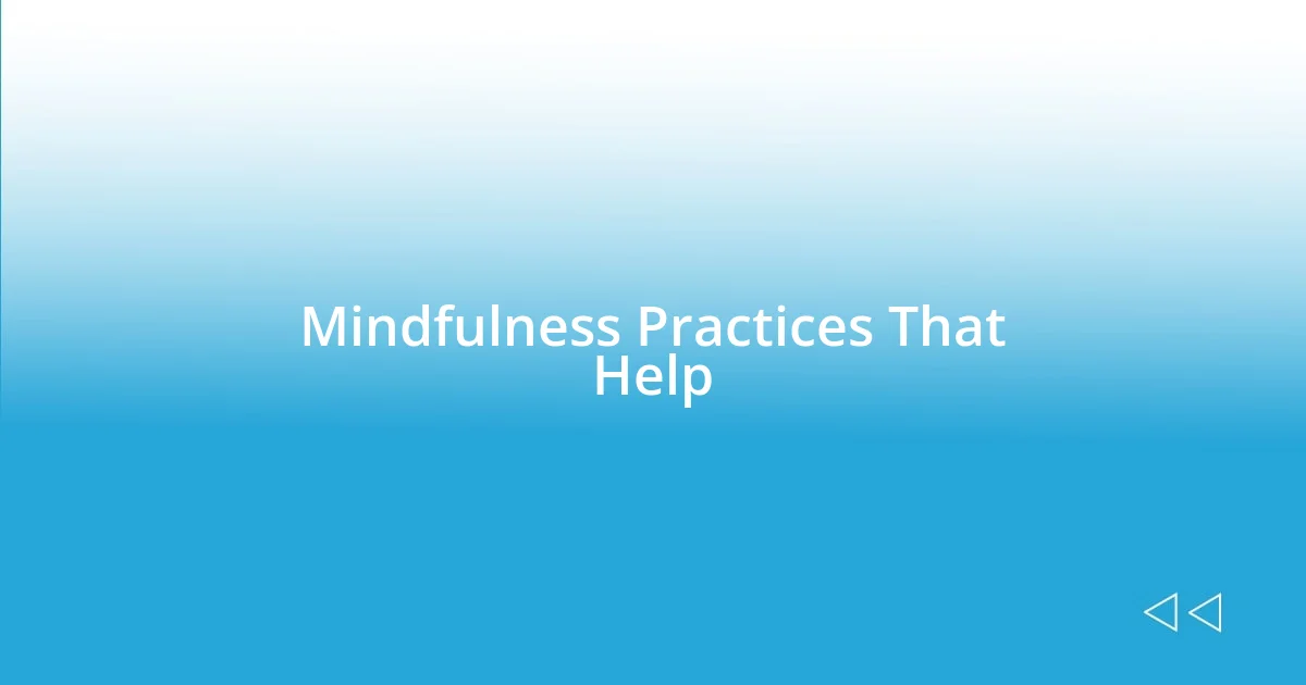 Mindfulness Practices That Help