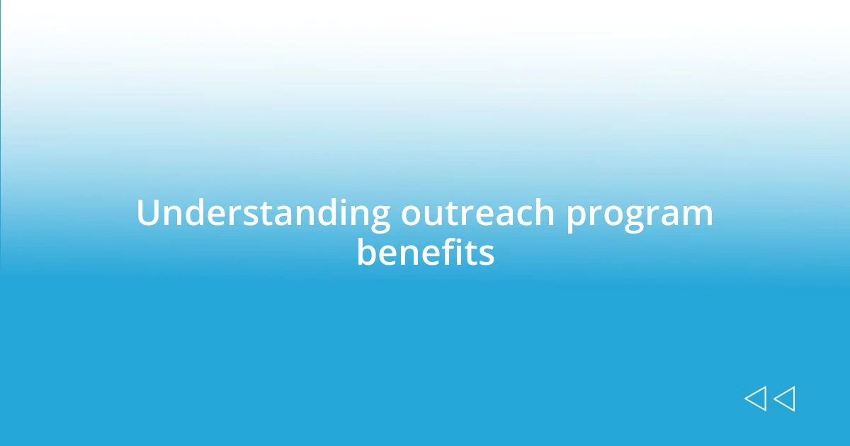 Understanding outreach program benefits