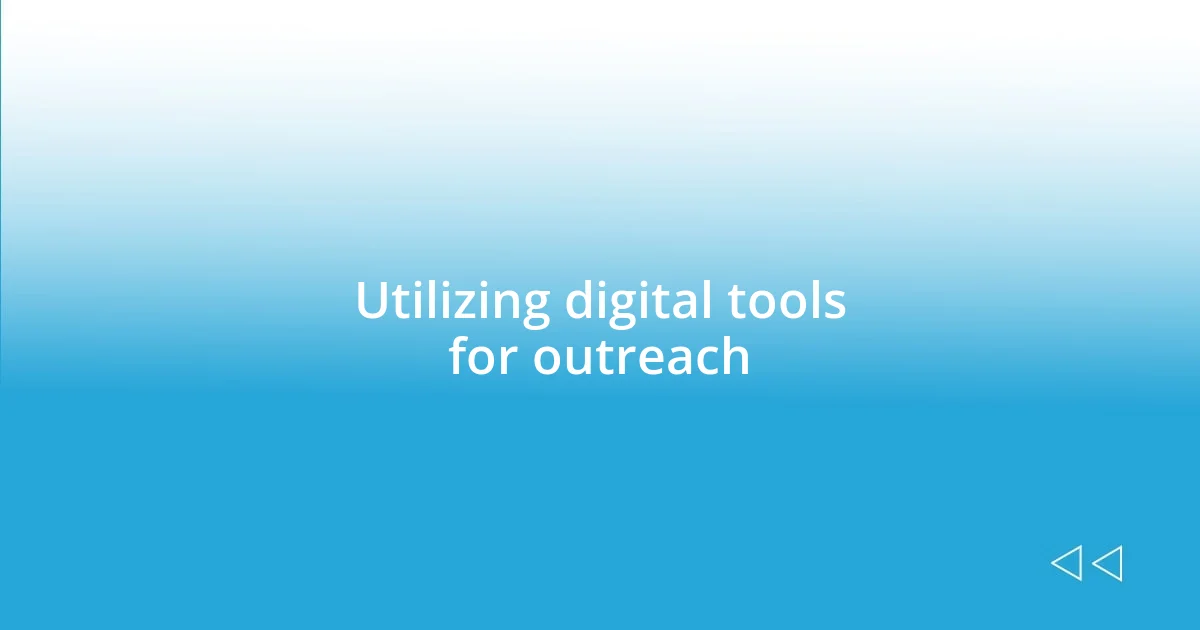 Utilizing digital tools for outreach